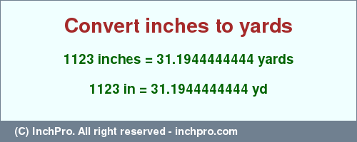 Result converting 1123 inches to yd = 31.1944444444 yards
