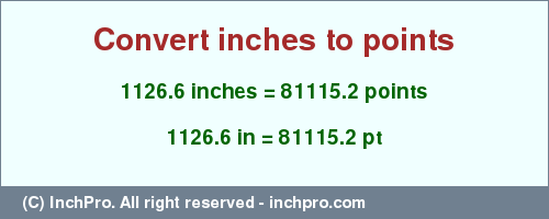 Result converting 1126.6 inches to pt = 81115.2 points