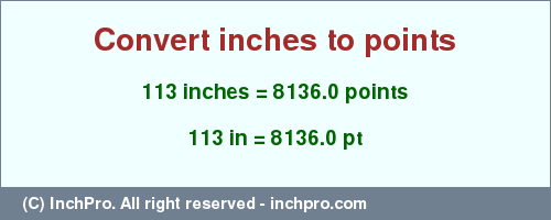 Result converting 113 inches to pt = 8136.0 points