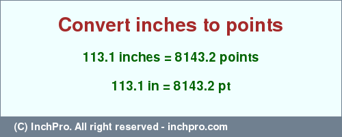 Result converting 113.1 inches to pt = 8143.2 points