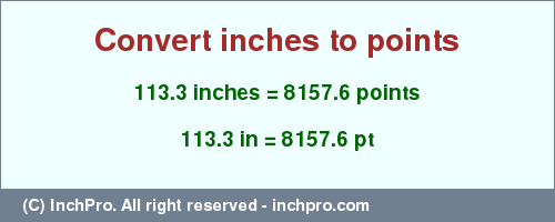 Result converting 113.3 inches to pt = 8157.6 points