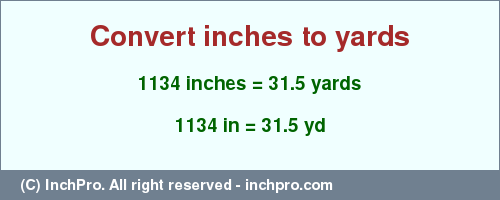 Result converting 1134 inches to yd = 31.5 yards