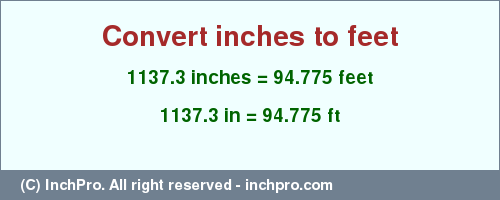 Result converting 1137.3 inches to ft = 94.775 feet