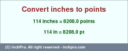 Result converting 114 inches to pt = 8208.0 points