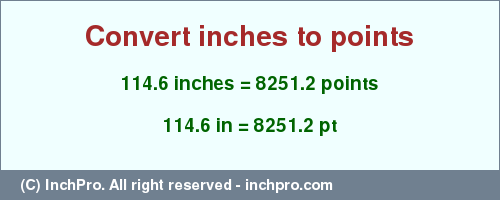 Result converting 114.6 inches to pt = 8251.2 points