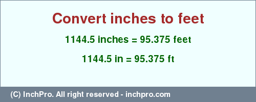 Result converting 1144.5 inches to ft = 95.375 feet