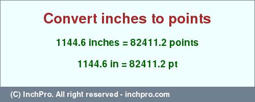 Result converting 1144.6 inches to pt = 82411.2 points