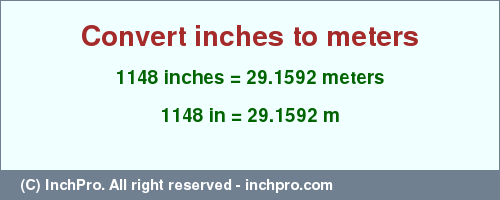 Result converting 1148 inches to m = 29.1592 meters