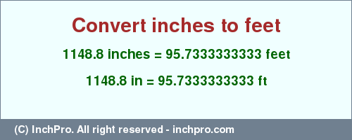 Result converting 1148.8 inches to ft = 95.7333333333 feet