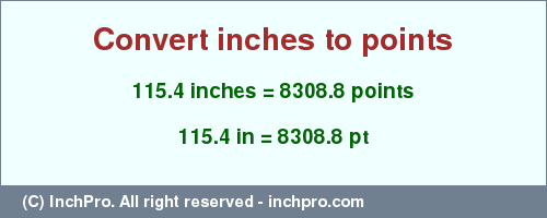 Result converting 115.4 inches to pt = 8308.8 points