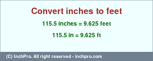 Result converting 115.5 inches to ft = 9.625 feet