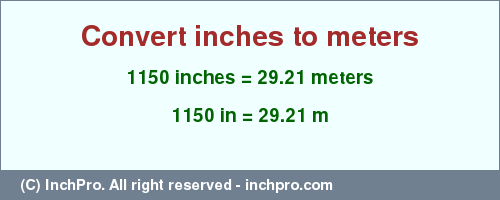 Result converting 1150 inches to m = 29.21 meters