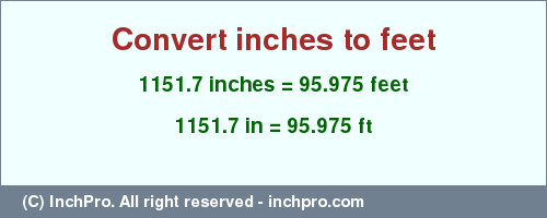 Result converting 1151.7 inches to ft = 95.975 feet