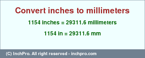 Result converting 1154 inches to mm = 29311.6 millimeters