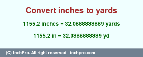 Result converting 1155.2 inches to yd = 32.0888888889 yards