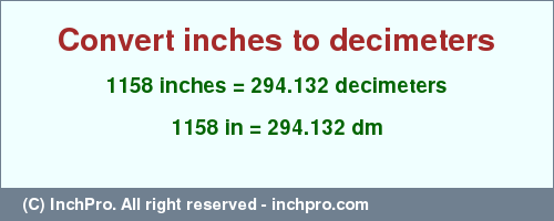 Result converting 1158 inches to dm = 294.132 decimeters