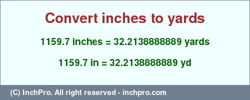 Result converting 1159.7 inches to yd = 32.2138888889 yards