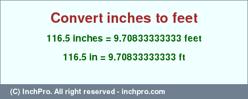 Result converting 116.5 inches to ft = 9.70833333333 feet