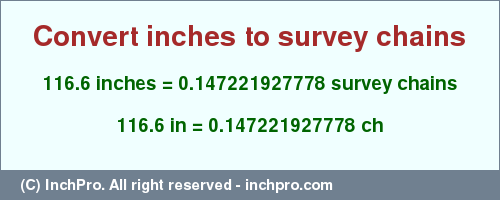 Result converting 116.6 inches to ch = 0.147221927778 survey chains