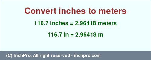 Result converting 116.7 inches to m = 2.96418 meters