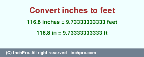 Result converting 116.8 inches to ft = 9.73333333333 feet