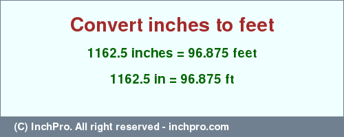 Result converting 1162.5 inches to ft = 96.875 feet