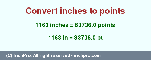 Result converting 1163 inches to pt = 83736.0 points