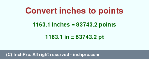 Result converting 1163.1 inches to pt = 83743.2 points