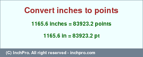Result converting 1165.6 inches to pt = 83923.2 points
