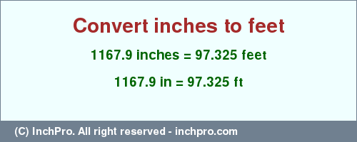 Result converting 1167.9 inches to ft = 97.325 feet