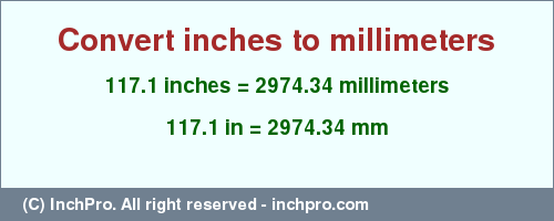 Result converting 117.1 inches to mm = 2974.34 millimeters