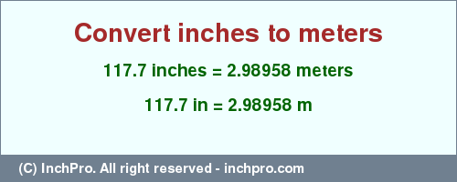 Result converting 117.7 inches to m = 2.98958 meters