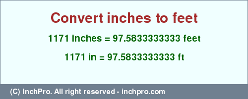 Result converting 1171 inches to ft = 97.5833333333 feet