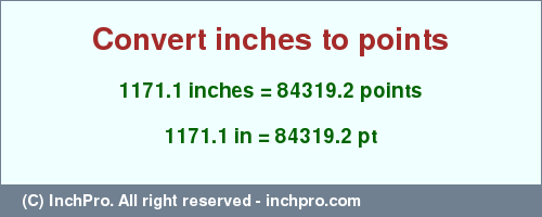 Result converting 1171.1 inches to pt = 84319.2 points