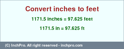 Result converting 1171.5 inches to ft = 97.625 feet