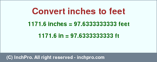 Result converting 1171.6 inches to ft = 97.6333333333 feet