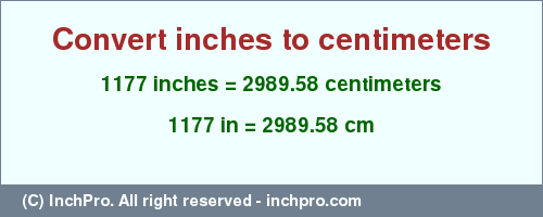 Result converting 1177 inches to cm = 2989.58 centimeters