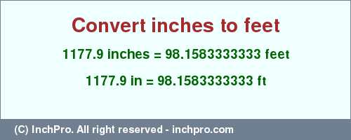 Result converting 1177.9 inches to ft = 98.1583333333 feet
