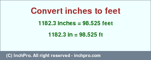 Result converting 1182.3 inches to ft = 98.525 feet