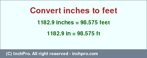 Result converting 1182.9 inches to ft = 98.575 feet