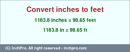 Result converting 1183.8 inches to ft = 98.65 feet
