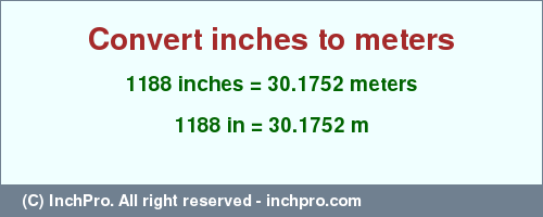 Result converting 1188 inches to m = 30.1752 meters