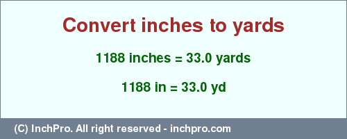 Result converting 1188 inches to yd = 33.0 yards
