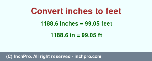 Result converting 1188.6 inches to ft = 99.05 feet