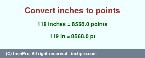 Result converting 119 inches to pt = 8568.0 points