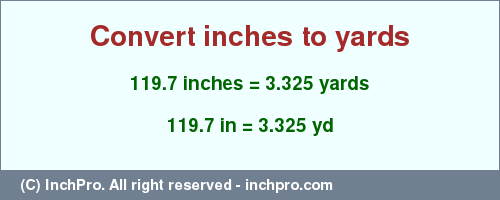 Result converting 119.7 inches to yd = 3.325 yards