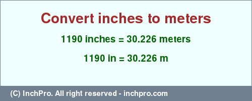 Result converting 1190 inches to m = 30.226 meters