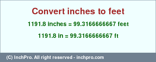 Result converting 1191.8 inches to ft = 99.3166666667 feet