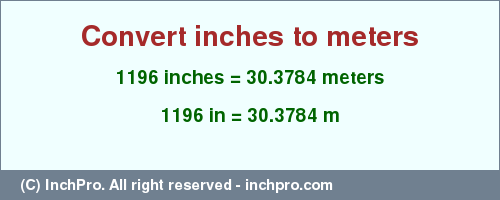Result converting 1196 inches to m = 30.3784 meters