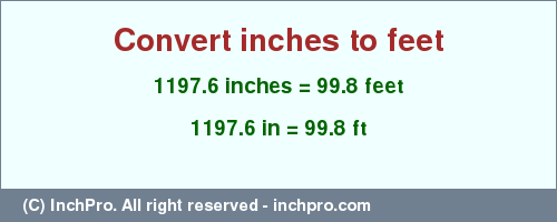 Result converting 1197.6 inches to ft = 99.8 feet